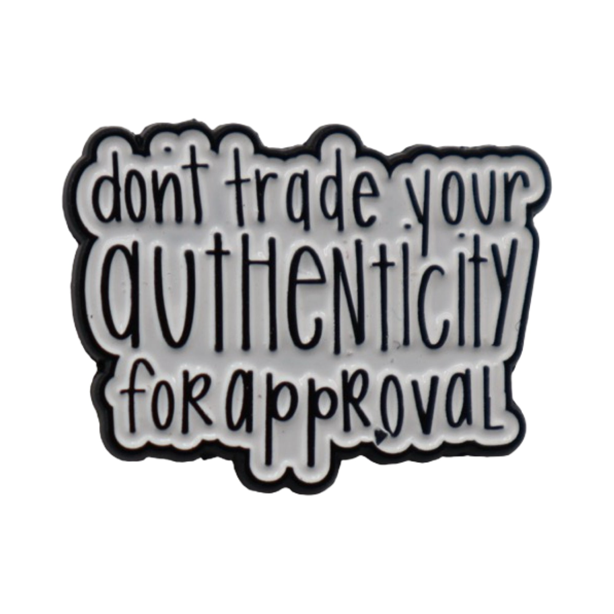 Enamel Pin ‘Don’t trade your authenticity’