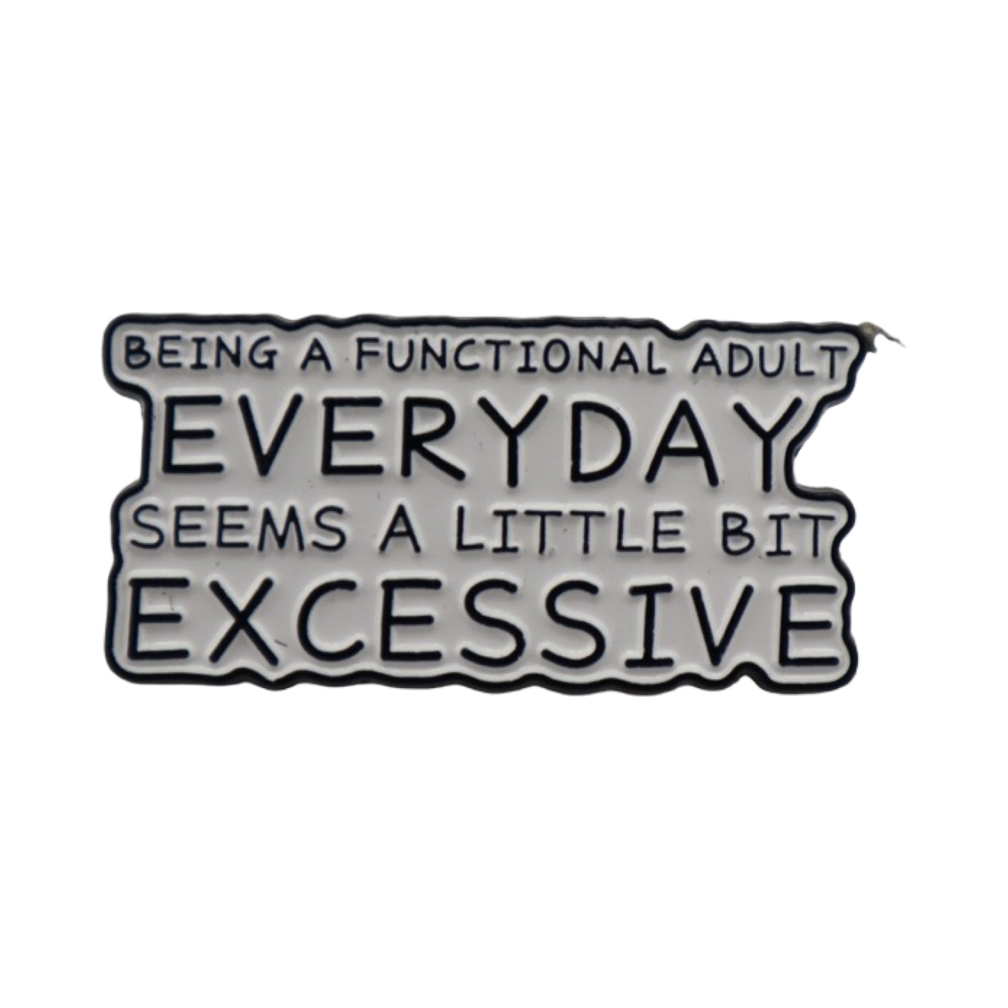 Enamel Pin ' Being a functional adult'