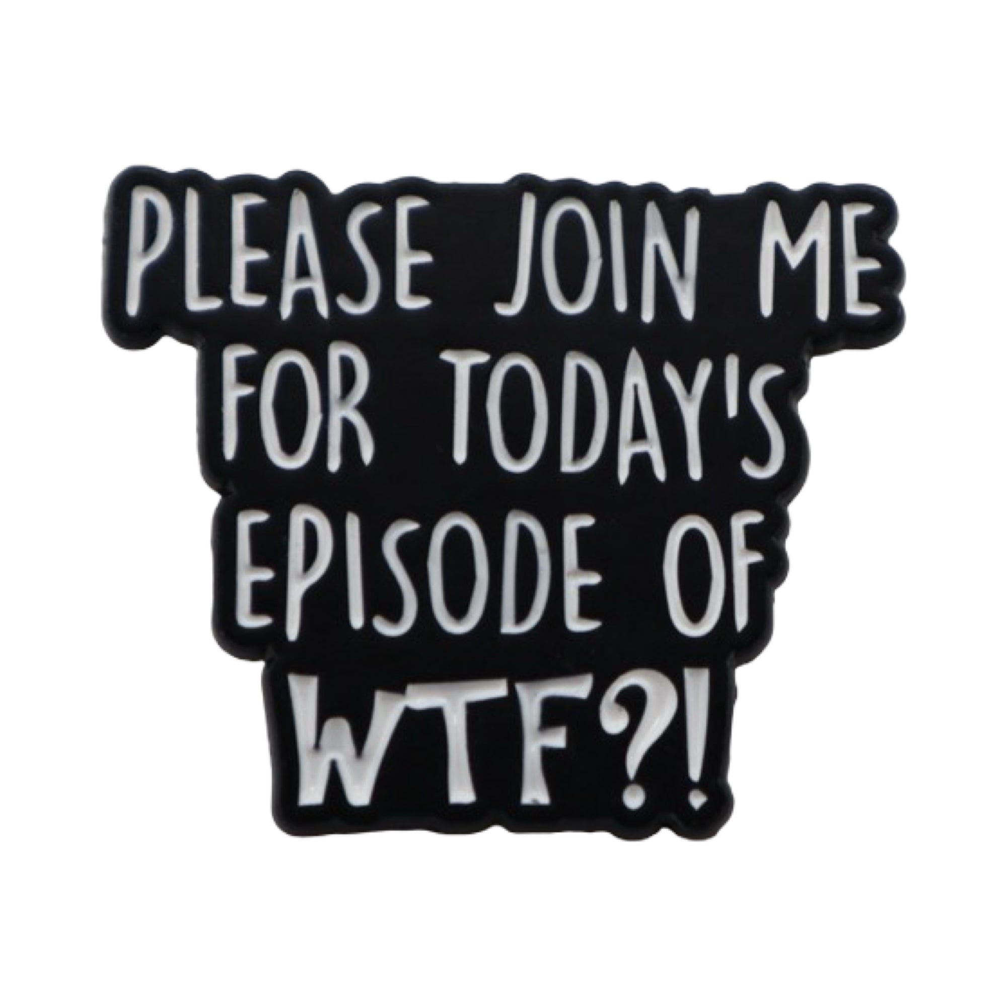 Enamel Pin 'Please join me..'