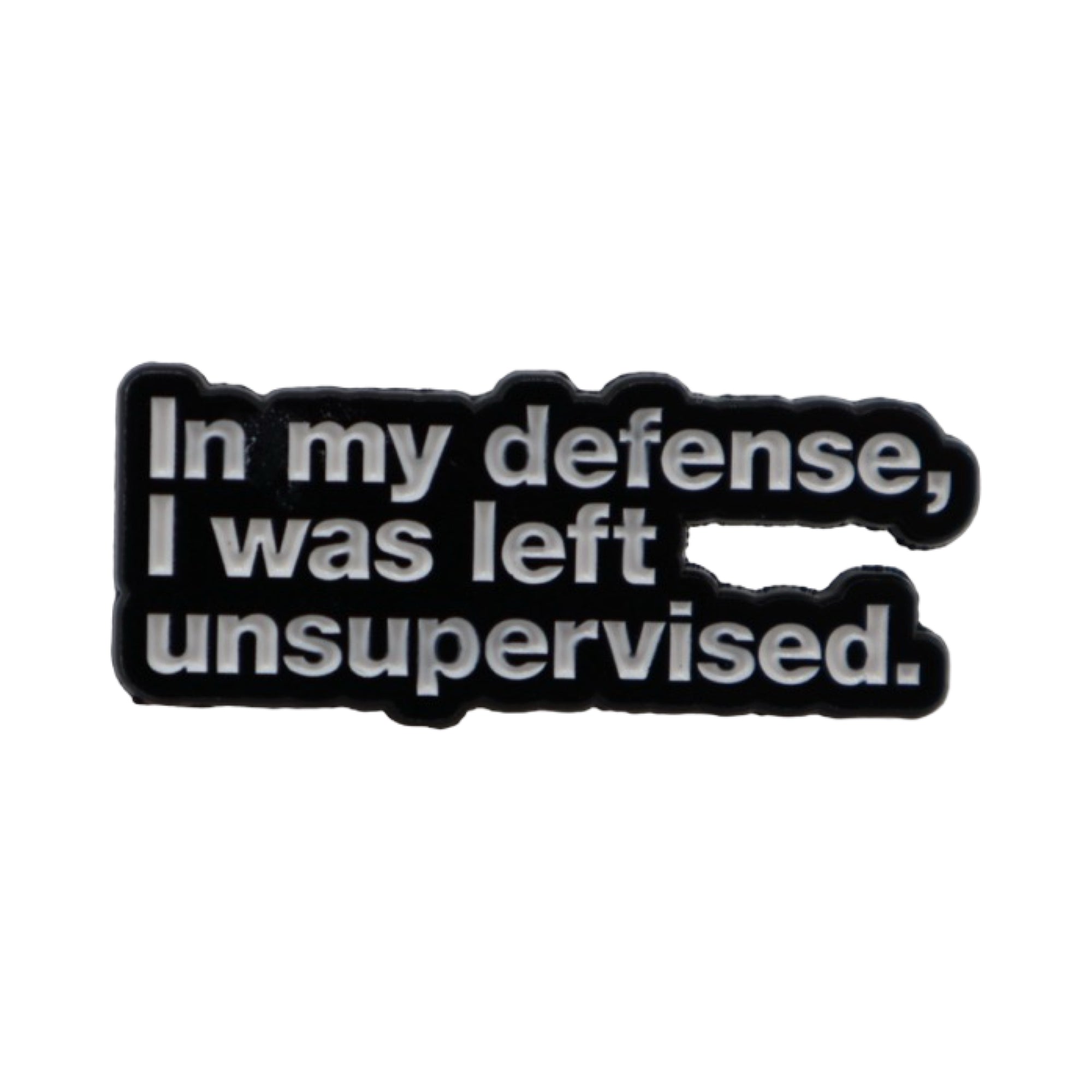 Enamel Pin 'In my defense...'