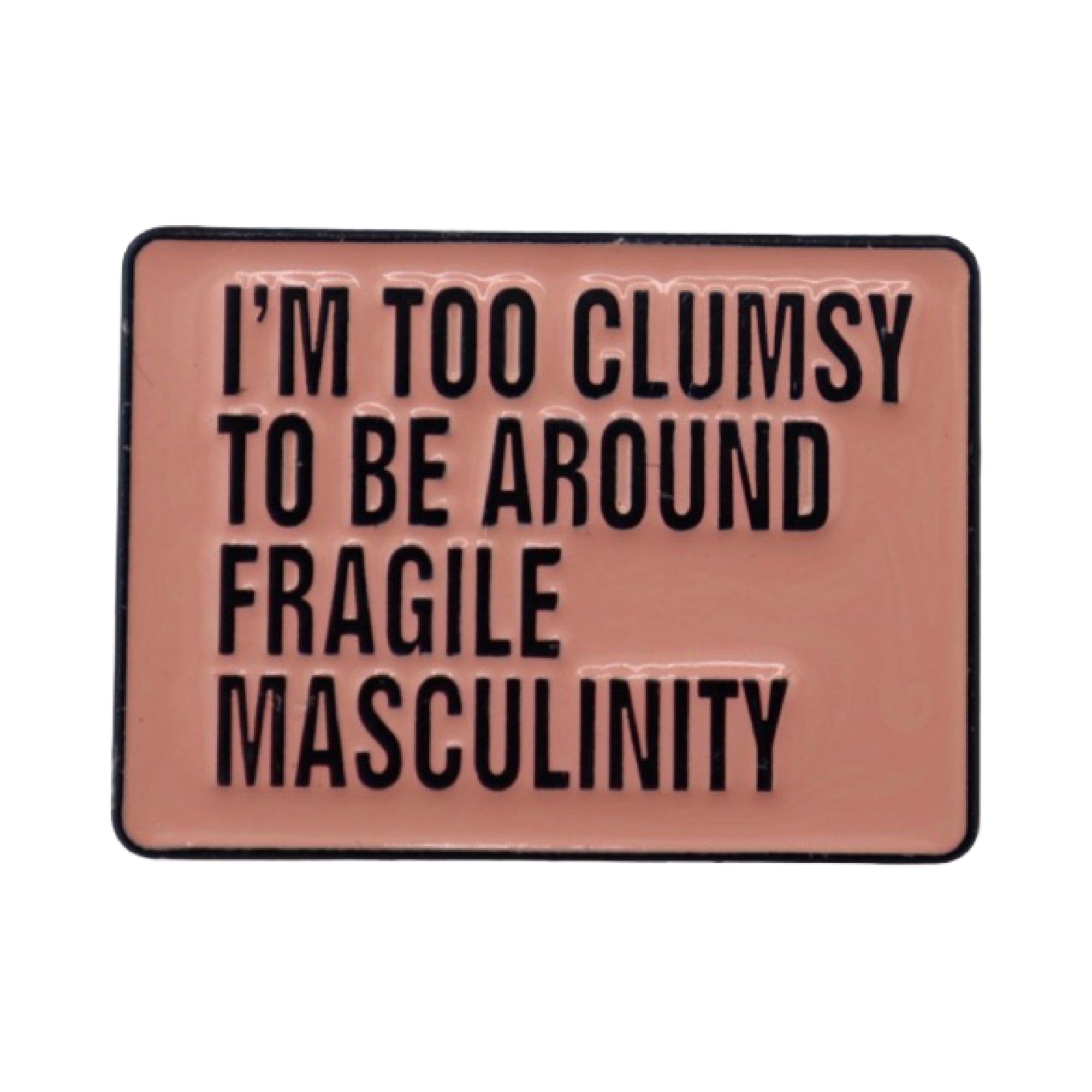 Enamel Pin ‘I’m too clumsy’