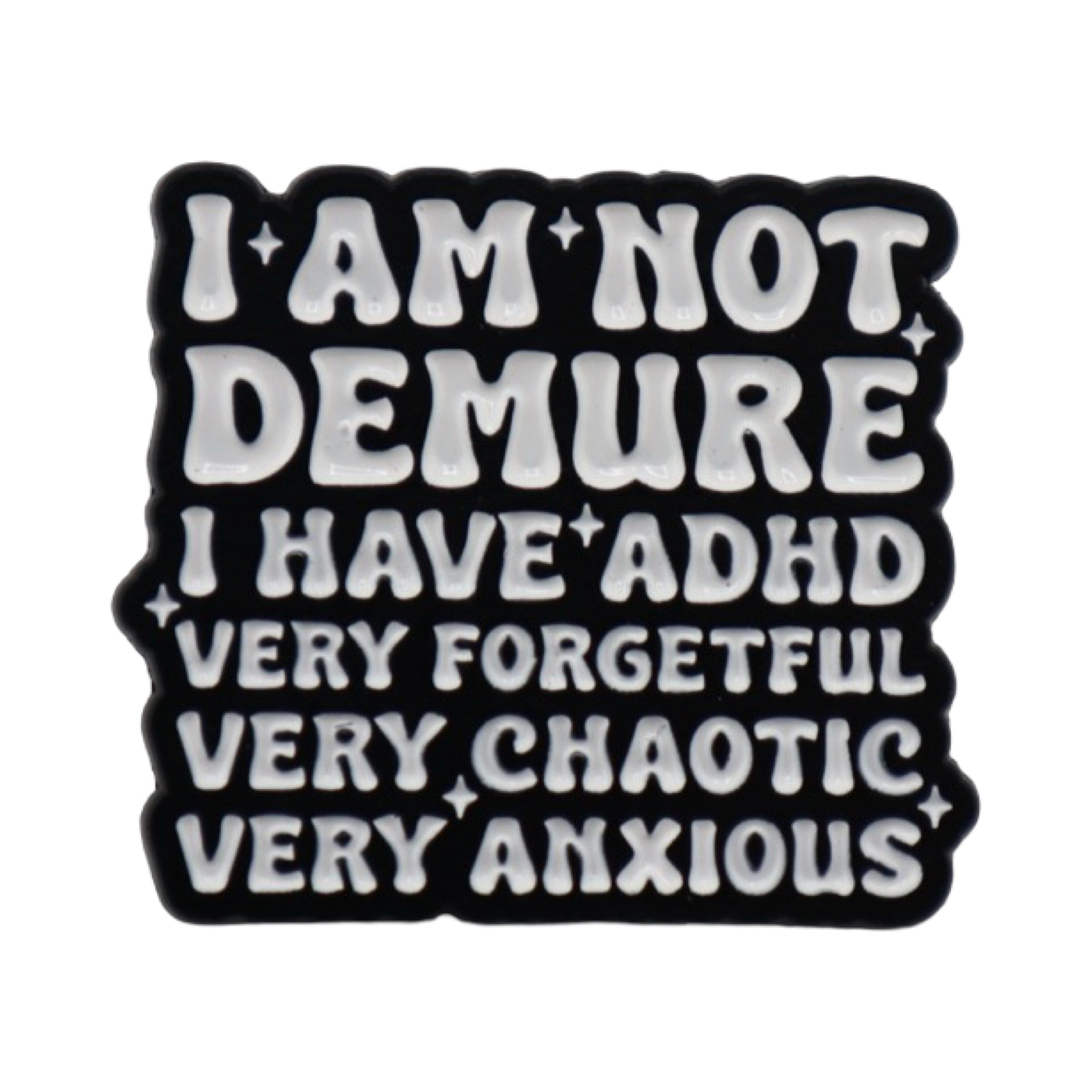 Enamel Pin 'I am not demure..'