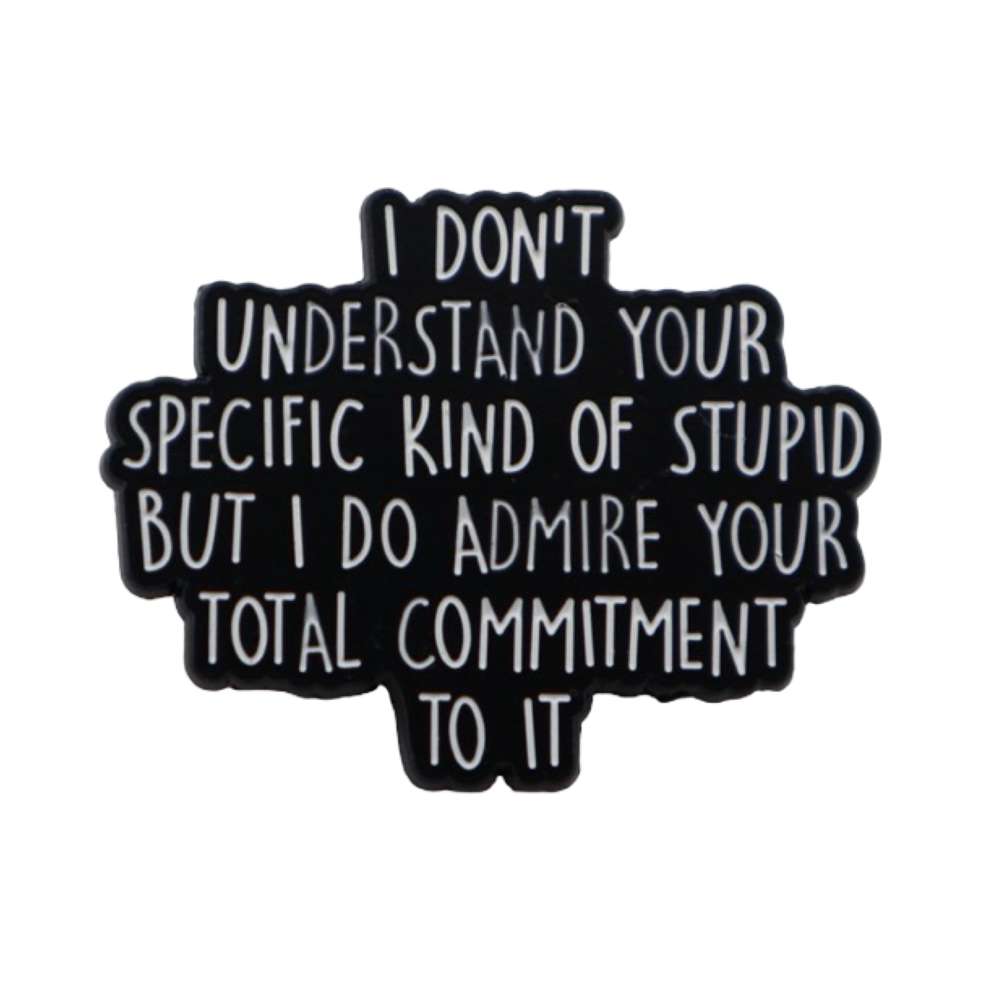 Enamel Pin 'I don't understand your...'