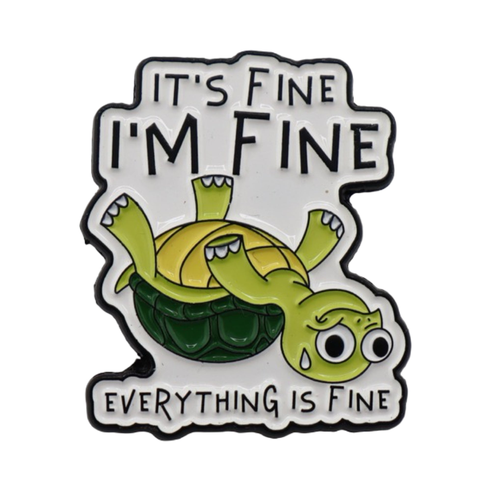 Enamel Pin 'It's fine. I'm fine. Everything is fine.'