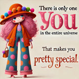 There is only one you