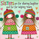 Sisters are for sharing laughter